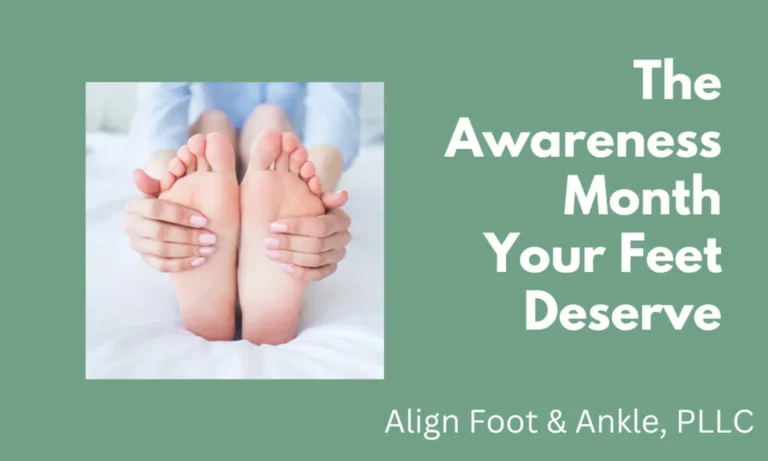 THE AWARENESS MONTH YOUR FEET DESERVE