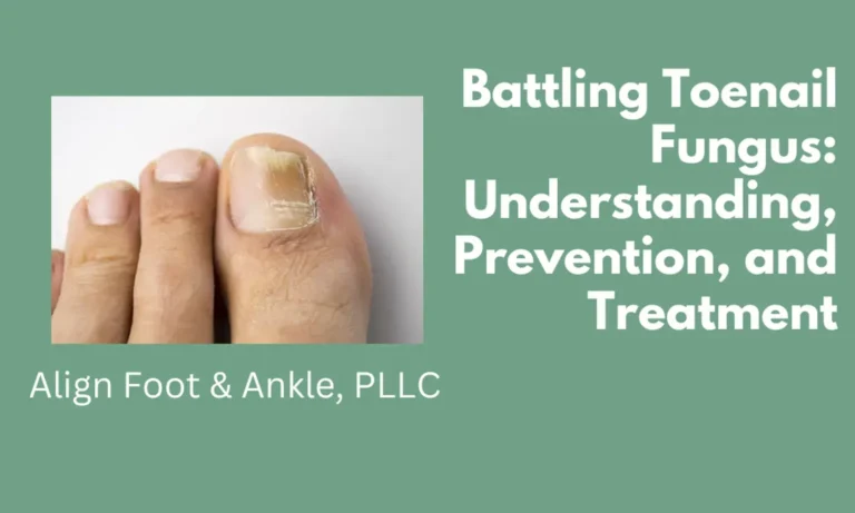 BATTLING TOENAIL FUNGUS: UNDERSTANDING, PREVENTION, AND TREATMENT