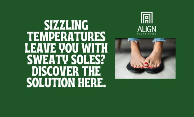 SIZZLING TEMPERATURES LEAVE YOU WITH SWEATY SOLES? DISCOVER THE SOLUTION HERE.