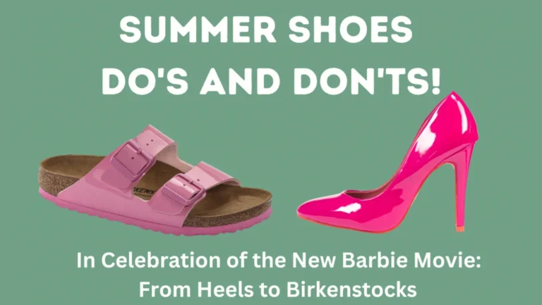 SUMMER SHOES DO’S AND DON’TS!