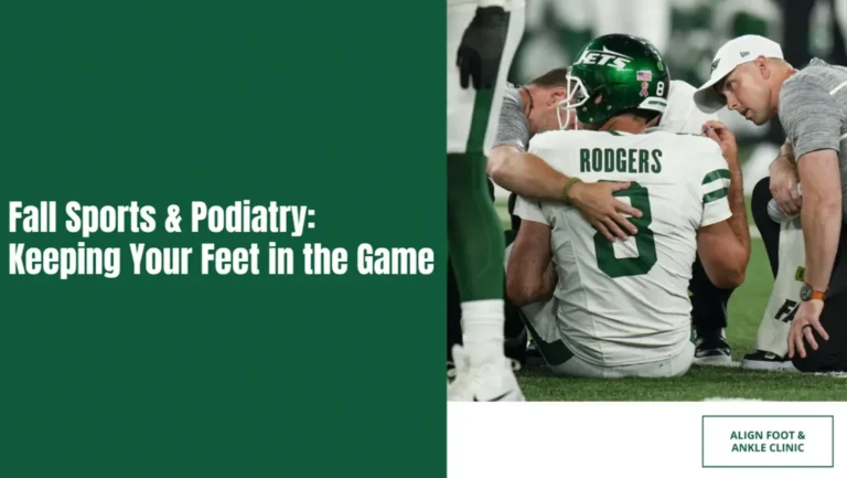 FALL SPORTS & PODIATRY: KEEPING YOUR FEET IN THE GAME