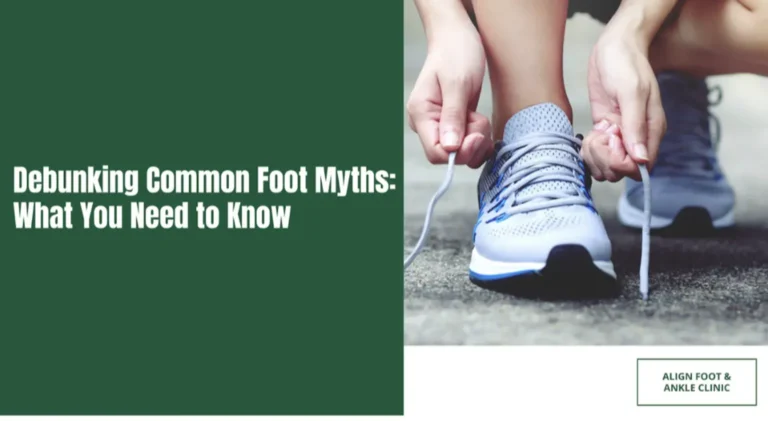 DEBUNKING COMMON FOOT MYTHS: WHAT YOU NEED TO KNOW