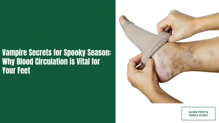 VAMPIRE SECRETS FOR SPOOKY SEASON: WHY BLOOD CIRCULATION IS VITAL FOR YOUR FEET