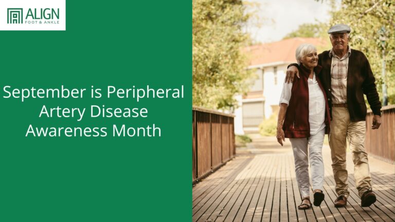 September is Peripheral Artery Disease Awareness Month: How Align Foot & Ankle Clinic Can Help You