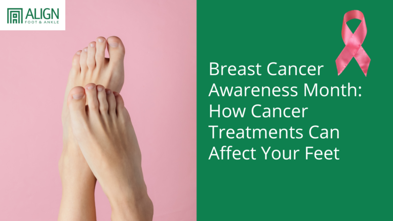 October: National Breast Cancer Awareness Month – How Cancer Treatments Can Affect Your Feet